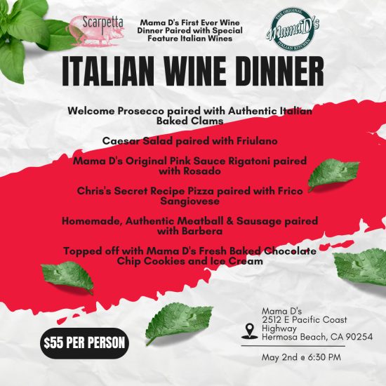 May 2nd , italian wine dinner and mama ds in hermosas beach